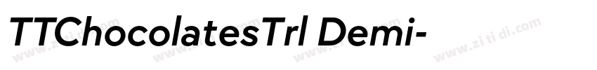 TTChocolatesTrl Demi字体转换 TTChocolatesTrl Demi字体转换